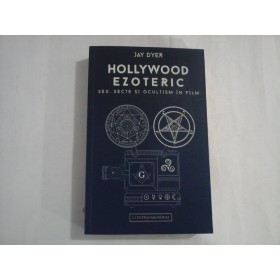 HOLLYWOOD EZOTERIC  -  SEX, SECTE SI OCULTISM IN FILM  -  JAY DYER